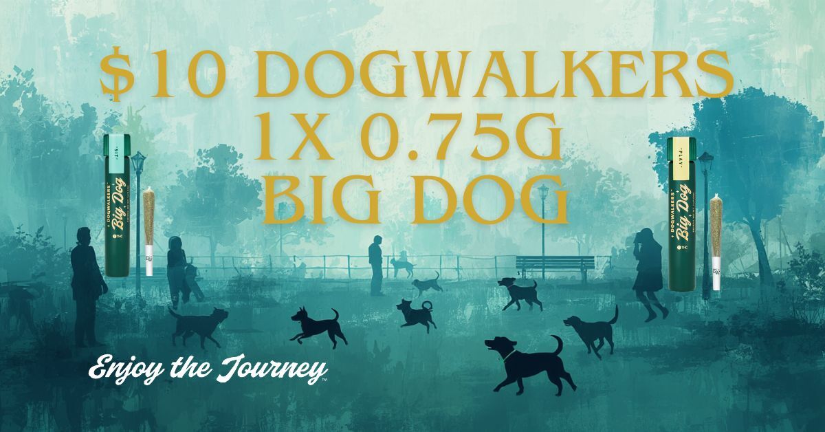 $10 Dogwalker 1 x .75g Big Dog special