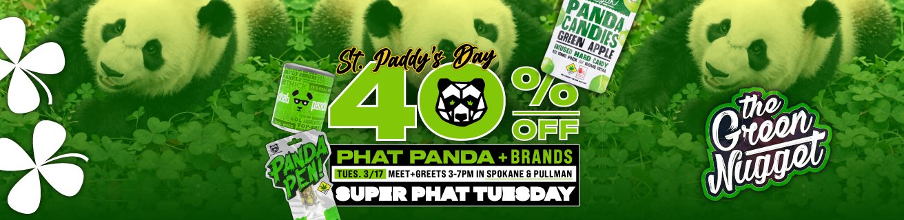 Get ready for a Super Phat St Paddy's Day with 40% OFF Phat Tuesday on St. Patrick's Day 3/17!! Take 40% OFF Brands: Phat Panda, Dabstract, Snickle Fritz, Six Fifths, Hot Sugar & Hot Shotz