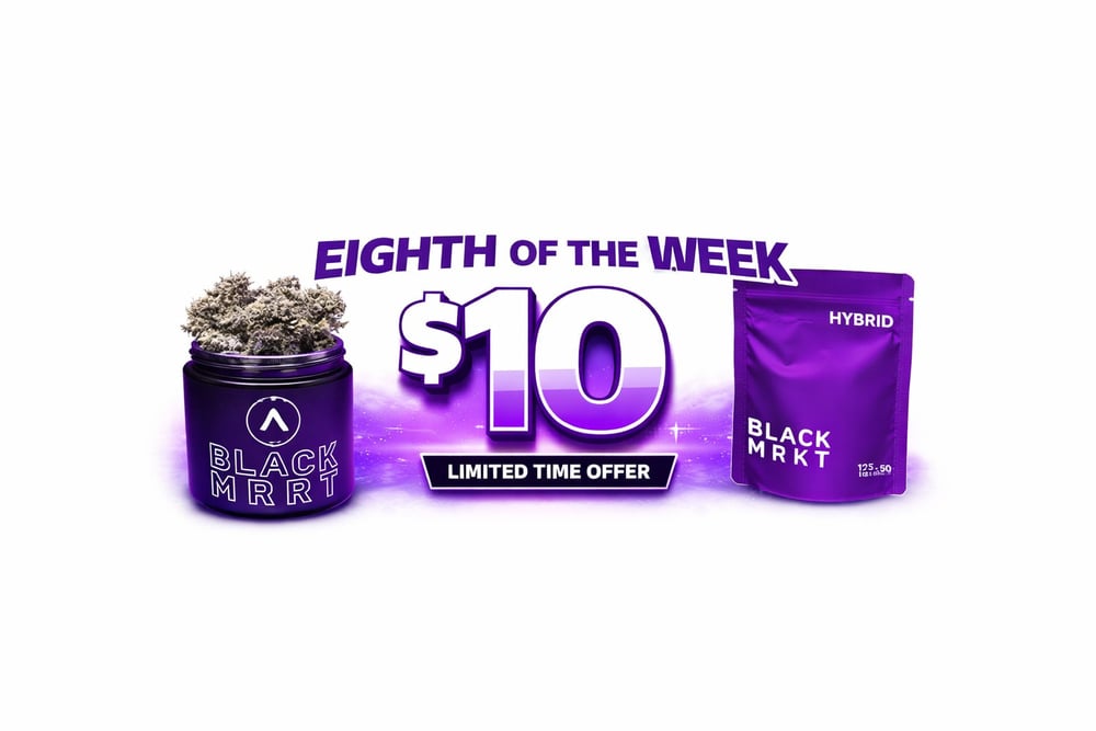 $10 Eighth of the Week! special