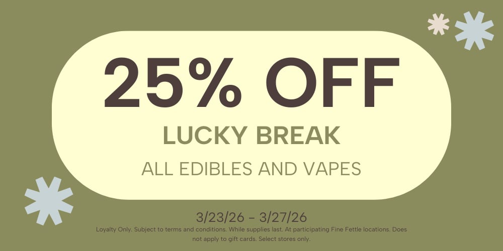 Lucky Break Edibles & Vapes | 25% off special