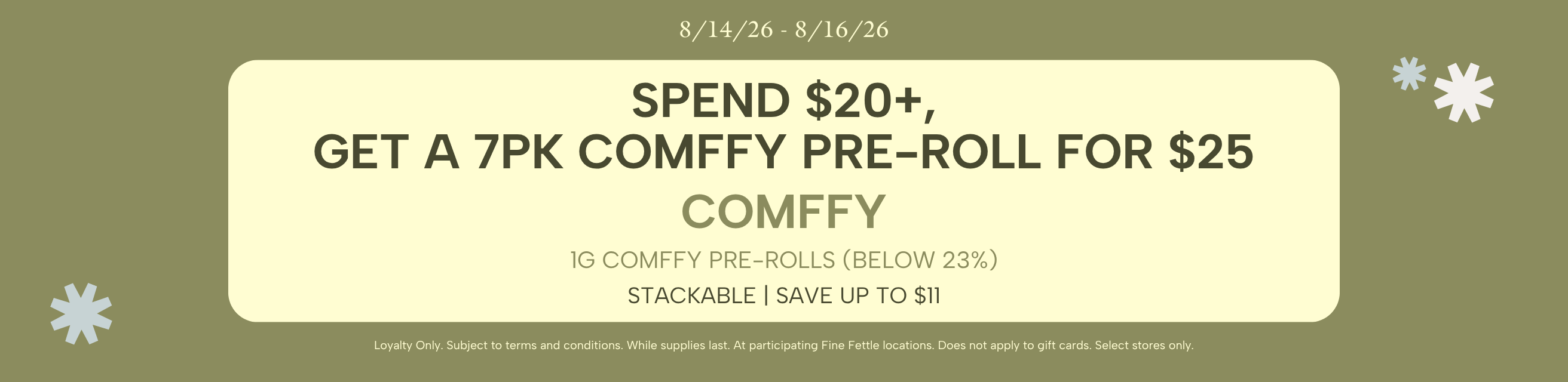 Spend $20+, Add-on comffy Pre-Roll 7pks for $25 each