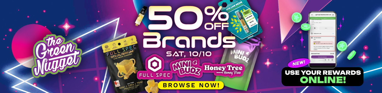 50% OFF Rotating Brands 🔥 Sat, 10/10: 50% OFF Full Spec, Honey Tree (Honey Stixx) and Mini Budz! October 10th only!