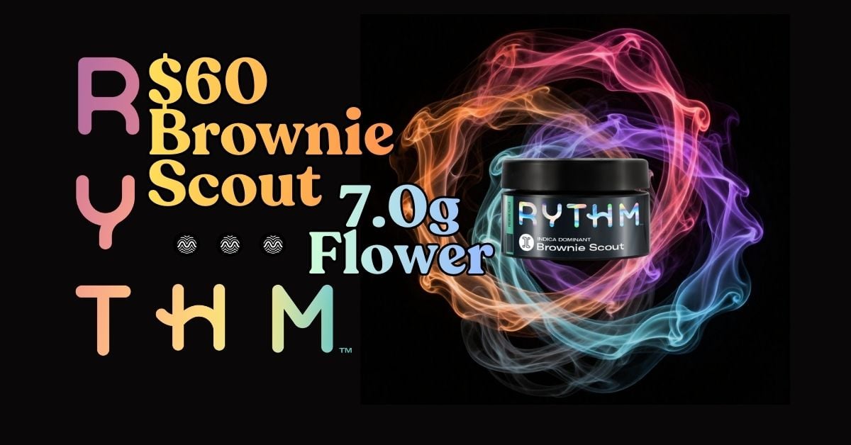 $60 Rythm Brownie Scout 7g FLower special